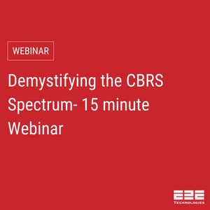 Demystifying the CBRS Spectrum- 15 minute Webinar