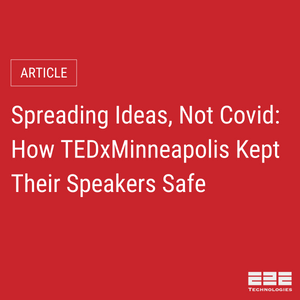 Spreading Ideas, Not Covid: How TEDxMinneapolis Kept Their Speakers Safe